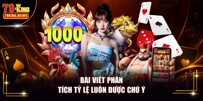 Bài viết phân tích tỷ lệ luôn được chú ý