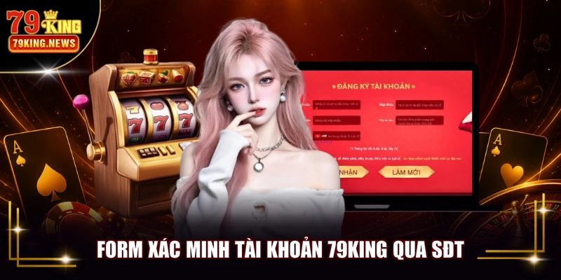 Form xác minh tài khoản 79KING qua SĐT