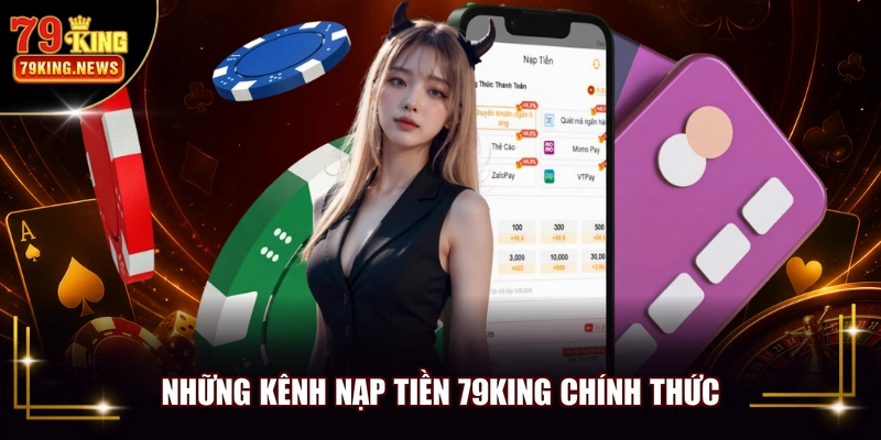 Những kênh nạp tiền 79KING chính thức