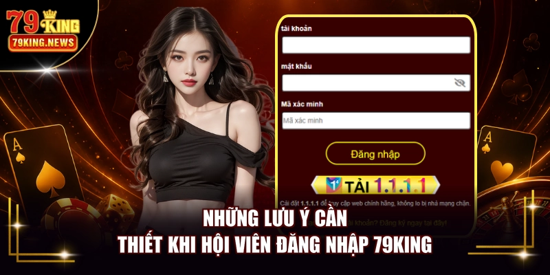 Những lưu ý cần thiết khi hội viên đăng nhập 79KING